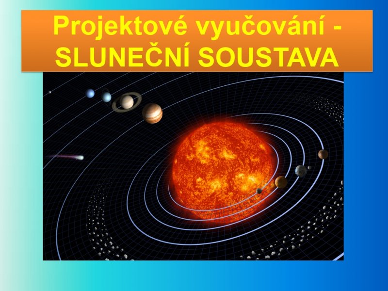 Projektové vyučování - SLUNEČNÍ SOUSTAVA